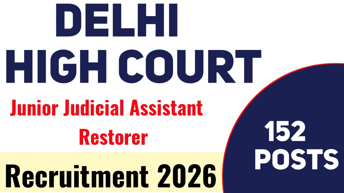 Delhi High Court JJA Recruitment 2026 for 152 Posts