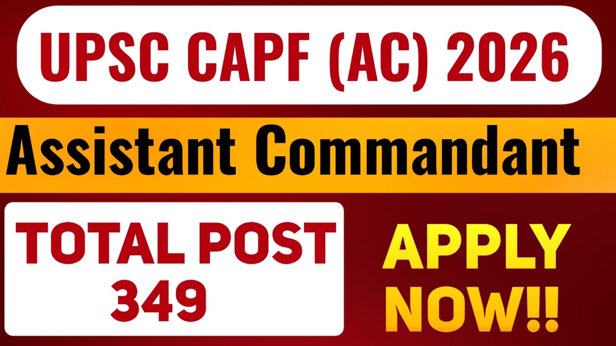 UPSC AC Recruitment 2026 Notification OUT For 349 Posts - Apply Online