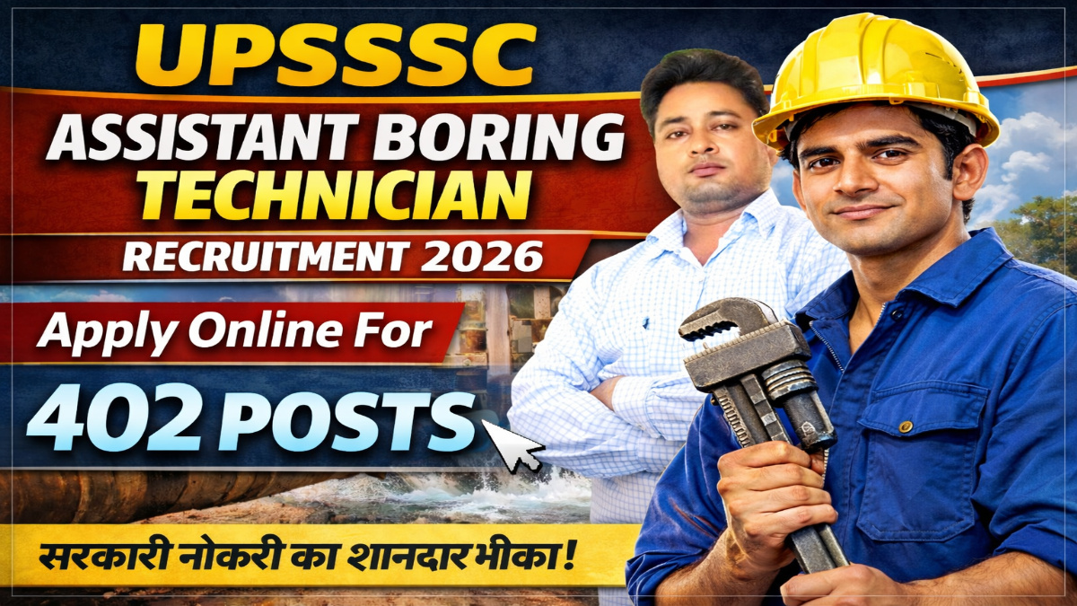 UPSSSC Assistant Boring Technician Recruitment 2026 – Apply Online For 402 Posts