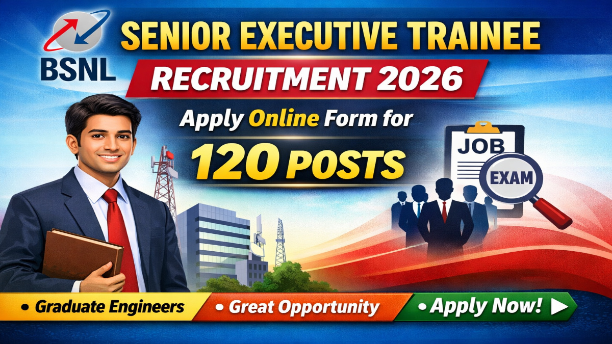 BSNL Senior Executive Trainee Recruitment 2026 – Apply Online Form for 120 Posts