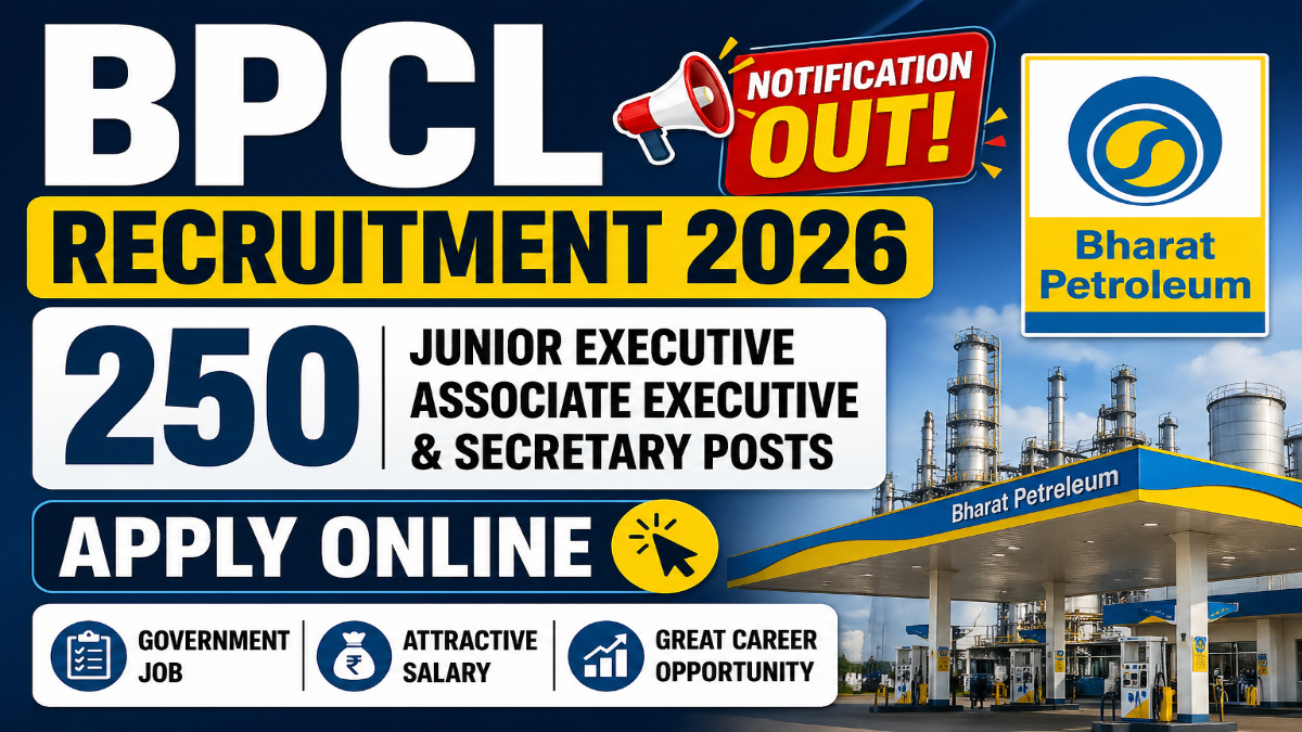 BPCL Recruitment 2026 Notification OUT for 250 Junior Executive, Associate Executive & Secretary Posts – Apply Online