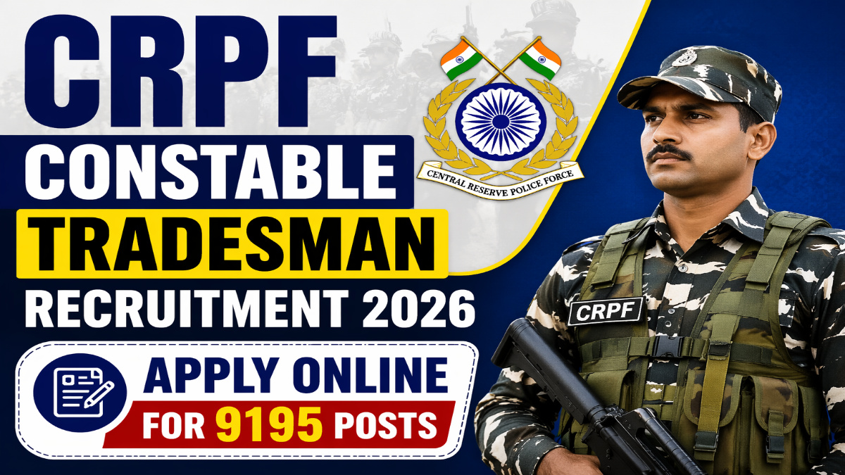CRPF Constable Tradesman Recruitment 2026 - Apply Online for 9195 Posts