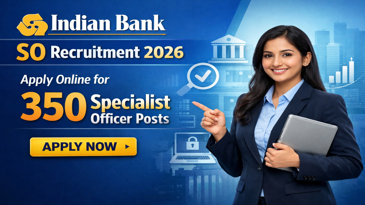 Indian Bank SO Recruitment 2026 - Apply Online for 350 Specialist Officer Posts