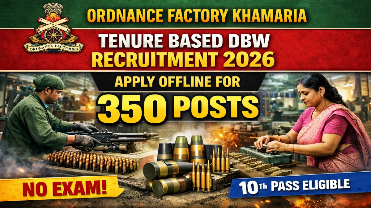 Ordnance Factory Khamaria Tenure Based DBW Recruitment 2026 - Apply Online for 350 Posts