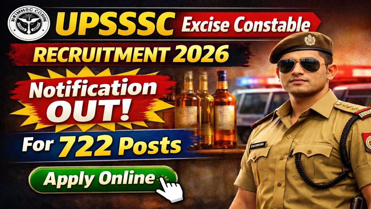 UPSSSC Excise Constable Recruitment 2026 Notification OUT For 722 Posts, Apply Online