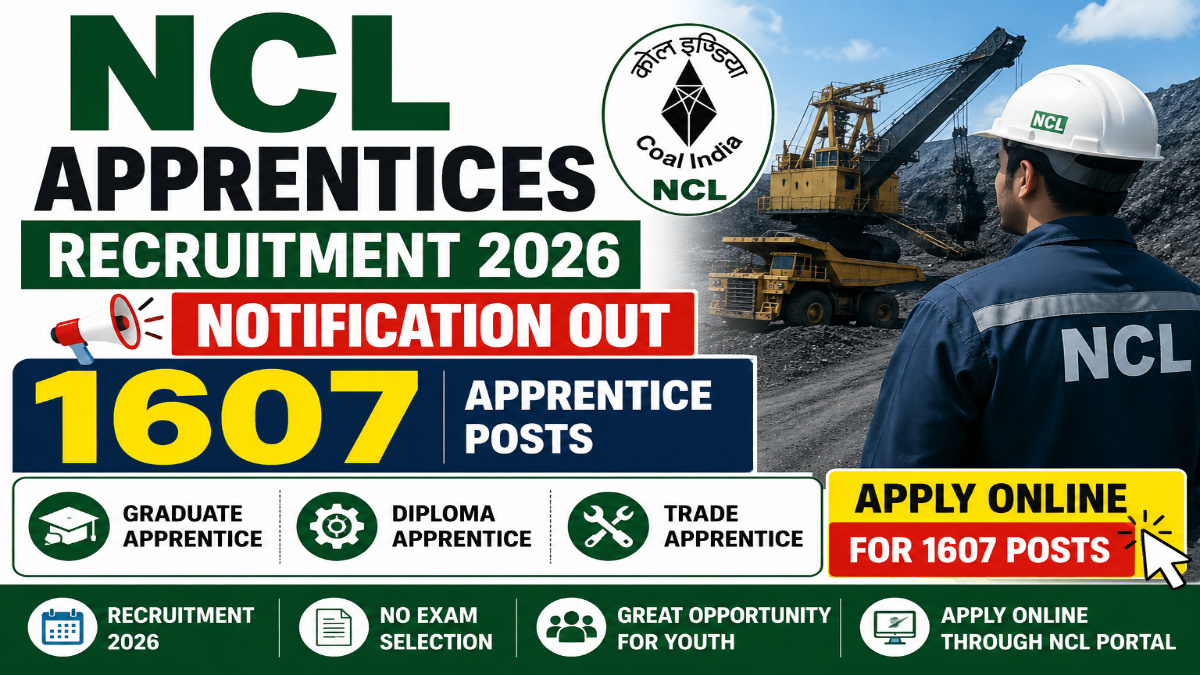 NCL Apprentices Recruitment 2026 Notification Out - Apply Online for 1607 Graduate, Diploma, Trade Apprentice Posts