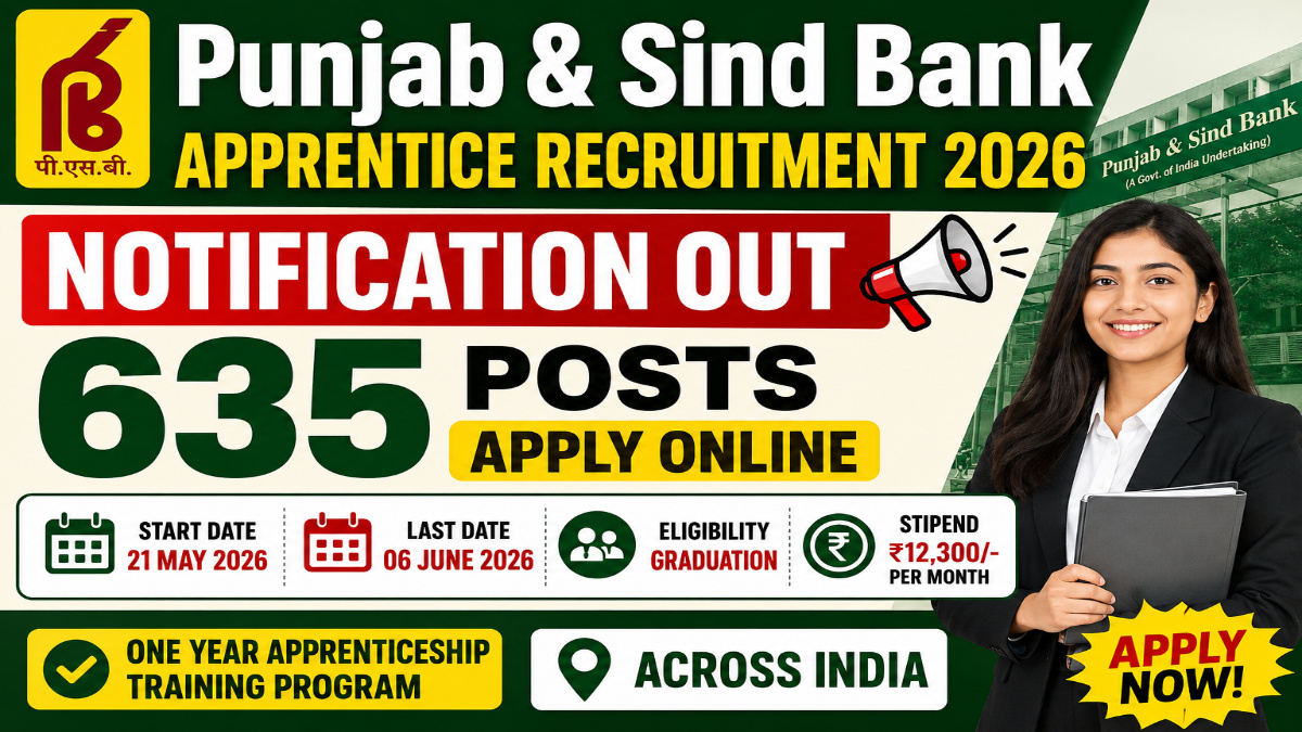 Punjab & Sind Bank Apprentice Recruitment 2026 Notification Out - Apply Online for 635 Posts