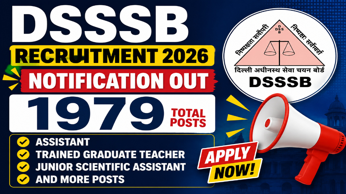 DSSSB Recruitment 2026 Notification OUT For 1979 Assistant, Trained Graduate Teacher, Junior Scientific Assistant and More Posts