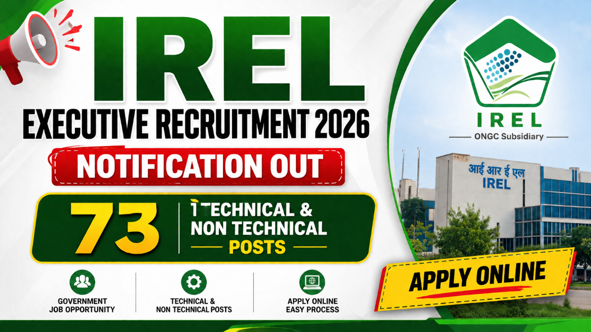 IREL Executive Recruitment 2026 Notification Out for 73 Technical and Non Technical Posts – Apply Online