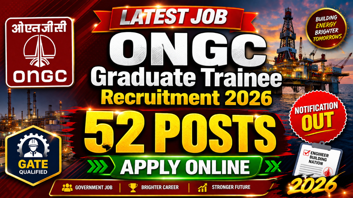 ONGC Graduate Trainee Recruitment 2026 Notification OUT For 52 Posts, Apply Online