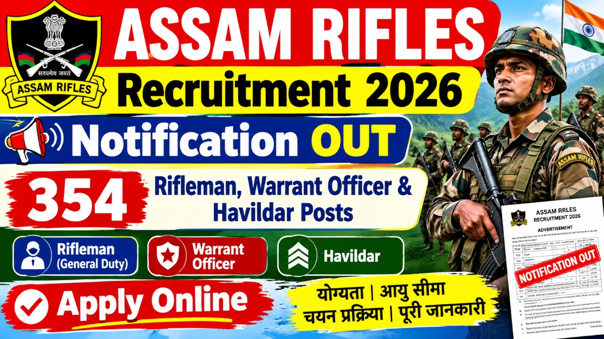 Assam Rifles Recruitment 2026 Notification OUT For 354 Rifleman, Warrant Officer & Havildar Posts - Apply Online