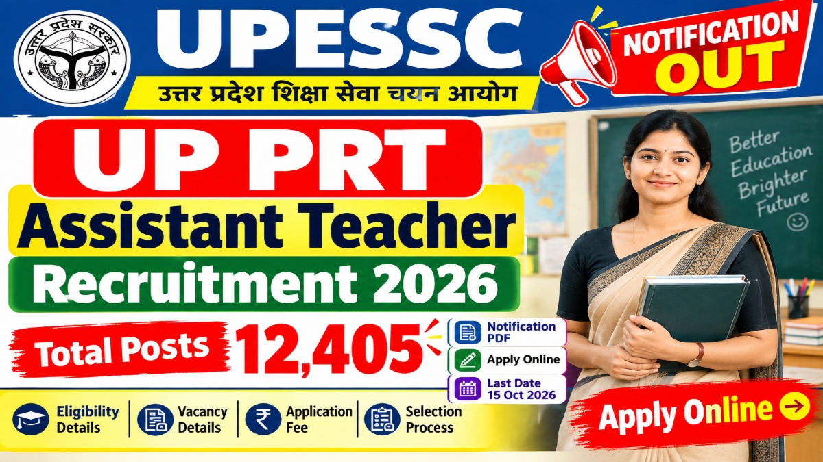 UPESSC UP PRT Assistant Teacher Recruitment 2026 Notification OUT For 12,405 Posts - Apply Online